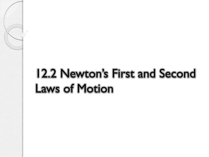 12 2 newton s first and second laws of motion