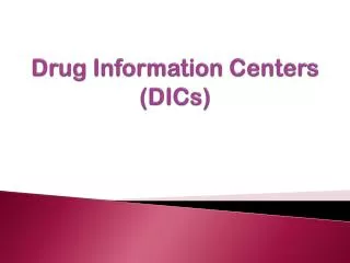 Drug Information Centers (DICs)