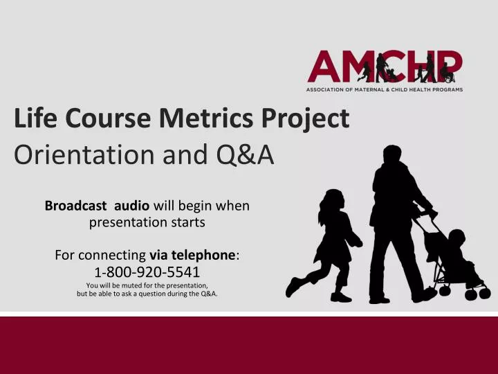 life course metrics project orientation and q a