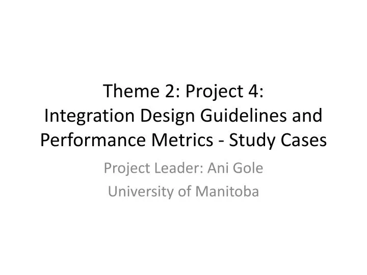 theme 2 project 4 integration design guidelines and performance metrics study cases