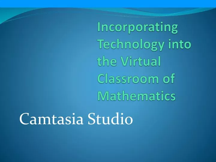 incorporating technology into the virtual classroom of mathematics
