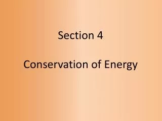 Section 4 Conservation of Energy