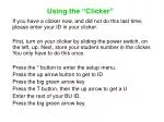 Using the “Clicker” - slide 1