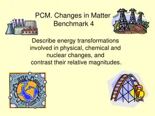 PCM. Changes in Matter Benchmark 4