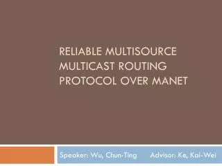 Reliable Multisource multicast routing protocol over manet