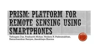 PRISM: Platform for Remote Sensing using Smartphones