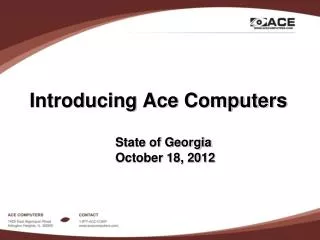 Introducing Ace Computers 				State of Georgia 				October 18, 2012