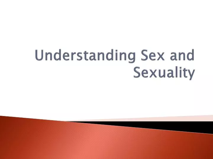 understanding sex and sexuality