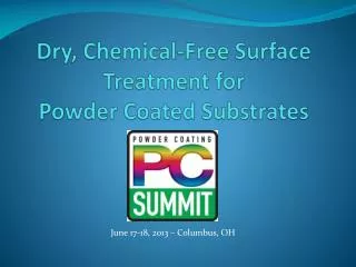 Dry, Chemical-Free Surface Treatment for Powder Coated Substrates