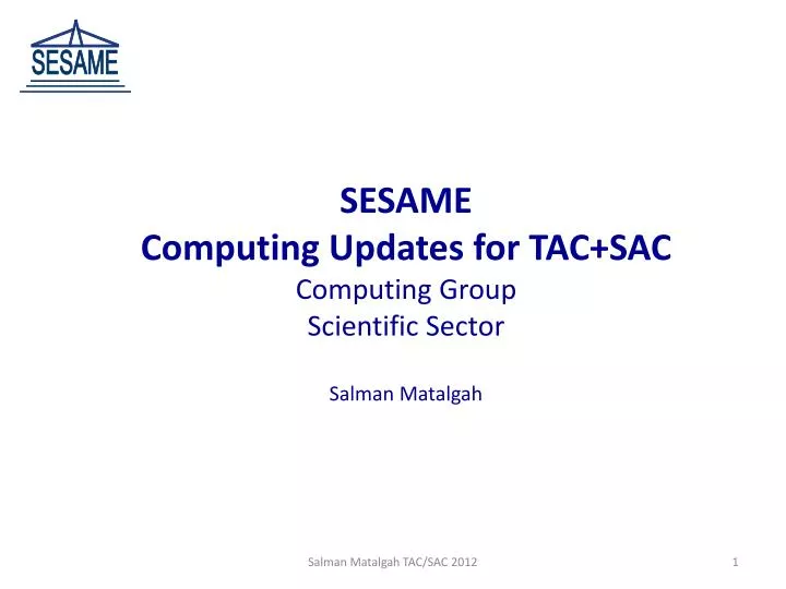 sesame computing updates for tac sac computing group scientific sector salman matalgah