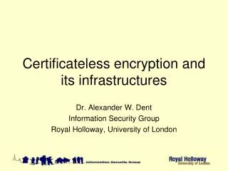 Certificateless encryption and its infrastructures