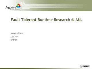 Fault Tolerant Runtime Research @ ANL