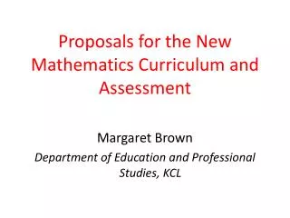 Proposals for the New Mathematics Curriculum and Assessment