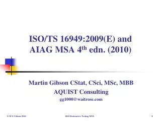 ISO/TS 16949:2009(E) and AIAG MSA 4 th edn. (2010)