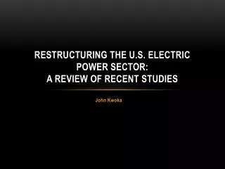 Restructuring the U.S. Electric Power Sector: A Review of Recent Studies