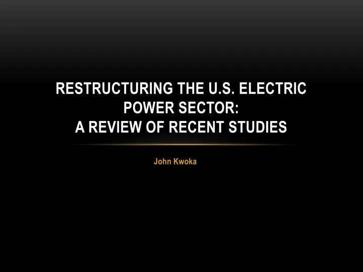 restructuring the u s electric power sector a review of recent studies