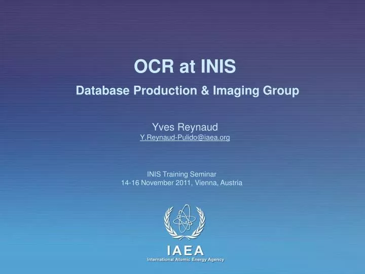 ocr at inis database production imaging group yves reynaud y reynaud pulido @ iaea org