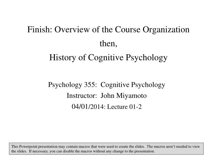 finish overview of the course organization then history of cognitive psychology