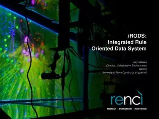 iRODS : integrated Rule Oriented Data System