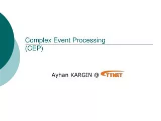 Complex Event Processing (CEP)