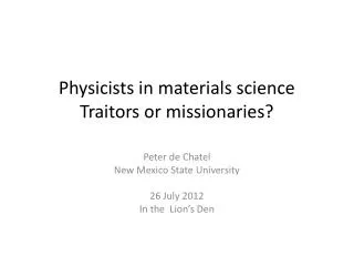 Physicists in materials science Traitors or missionaries?