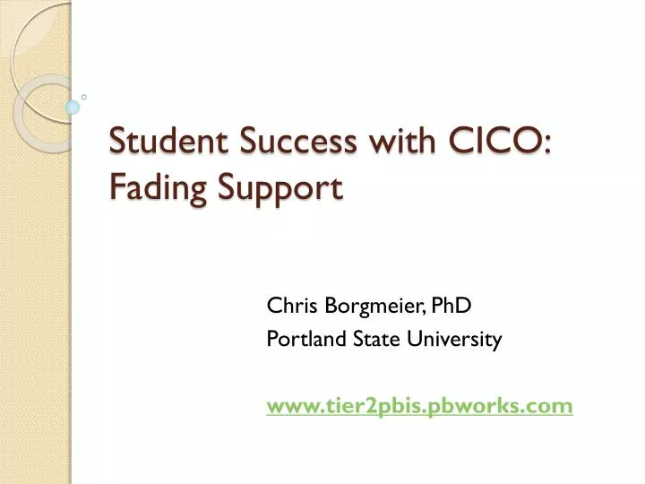 student success with cico fading support