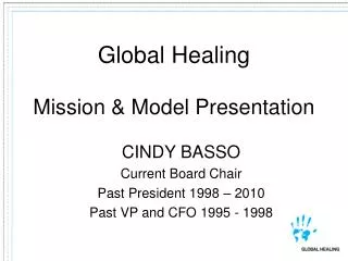 Global Healing Mission &amp; Model Presentation
