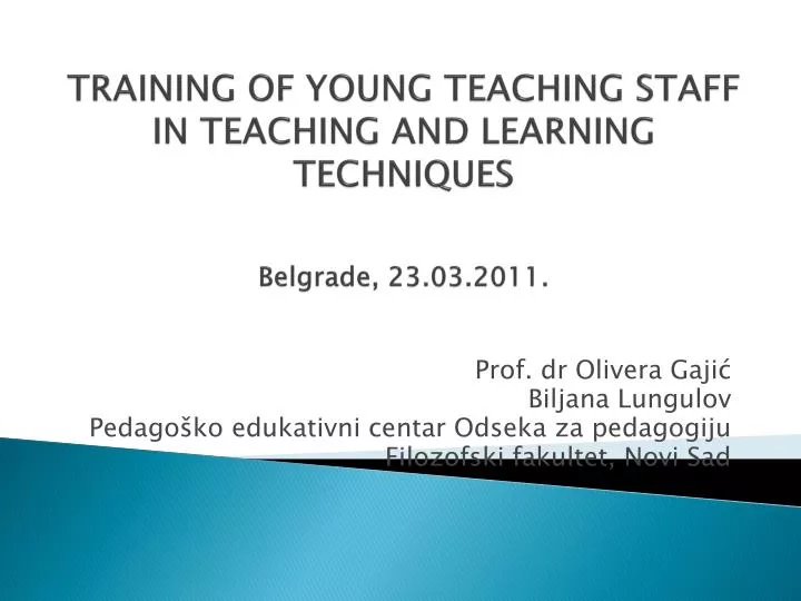 training of young teaching staff in teaching and learning techniques belgrade 23 03 2011