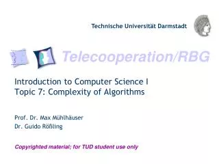 Introduction to Computer Science I Topic 7: Complexity of Algorithms