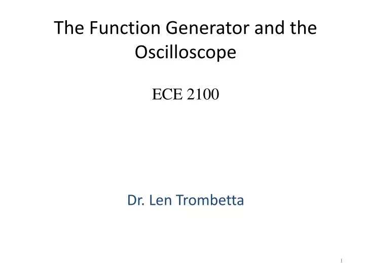 the function generator and the oscilloscope