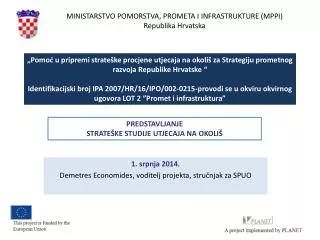 1. srpnja 2014 . Demetres Economides, v oditelj projekta, stručnjak za SPUO