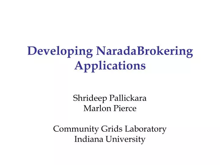 developing naradabrokering applications
