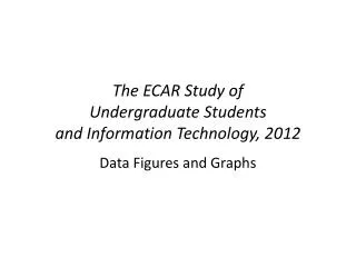 The ECAR Study of Undergraduate Students and Information Technology, 2012
