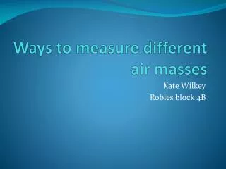 Ways to measure different air masses