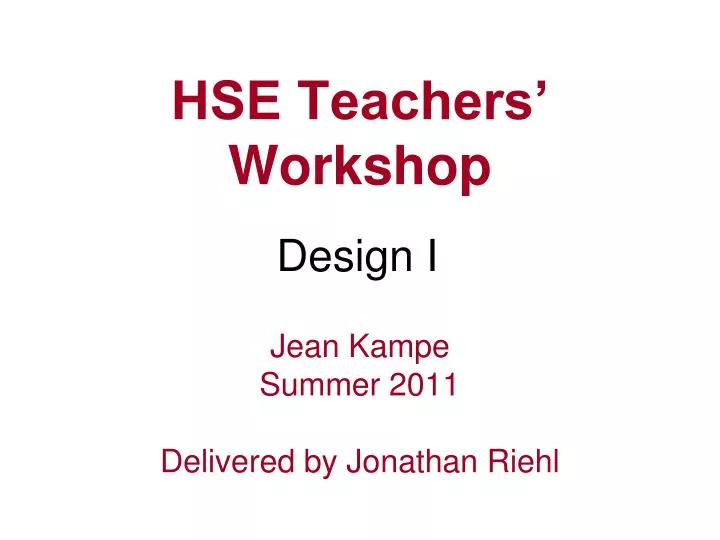 hse teachers workshop jean kampe summer 2011 delivered by jonathan riehl