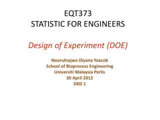 EQT373 STATISTIC FOR ENGINEERS Design of Experiment (DOE)