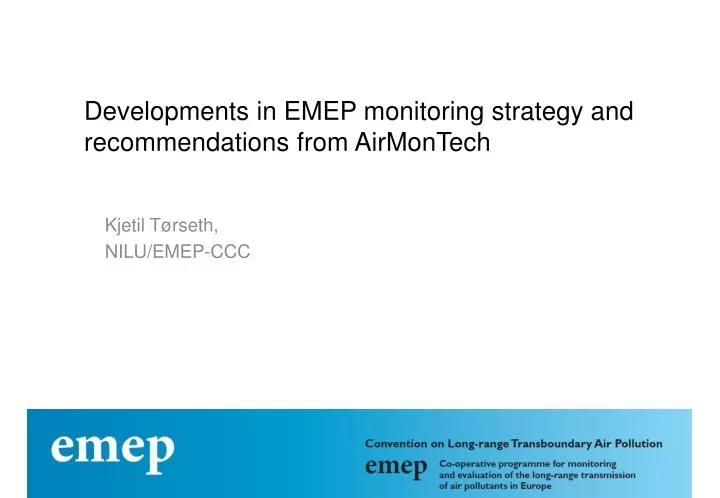 developments in emep monitoring strategy and recommendations from airmontech