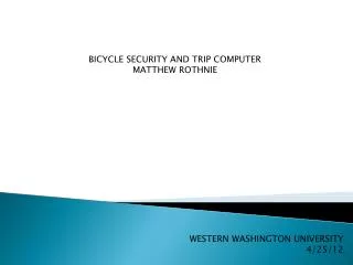 BICYCLE SECURITY AND TRIP COMPUTER MATTHEW ROTHNIE