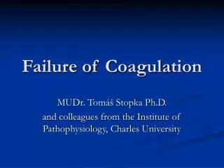 Failure of C oagula tion