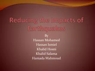 Reducing the Impacts of Earthquakes
