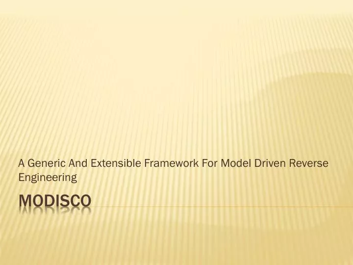a generic and extensible framework for model driven reverse engineering