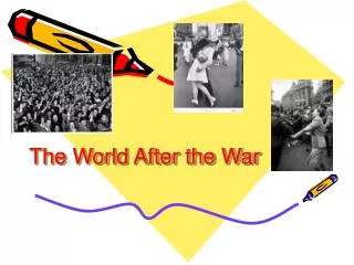 The World After the War