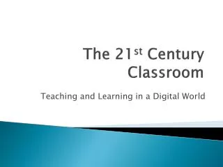 The 21 st Century Classroom