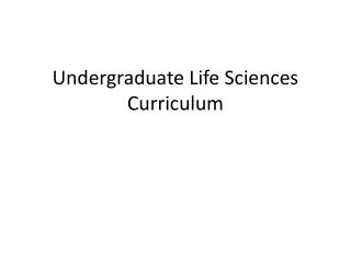 Undergraduate Life Sciences Curriculum