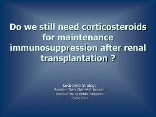 Do we still need corticosteroids for maintenance immunosuppression after renal transplantation ?