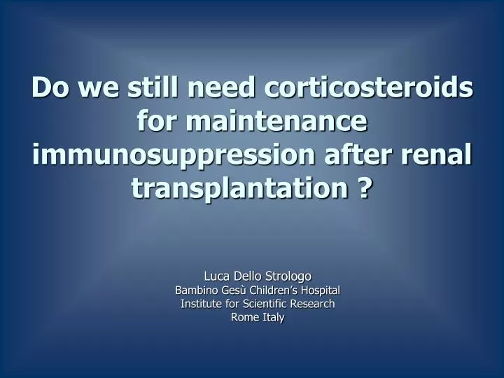 do we still need corticosteroids for maintenance immunosuppression after renal transplantation
