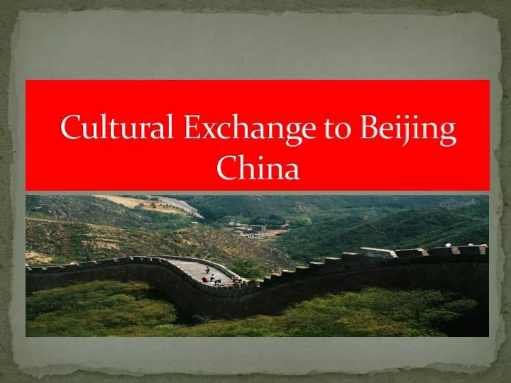 cultural exchange to beijing china
