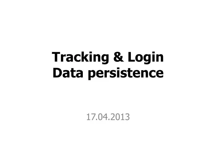 tracking login data persistence