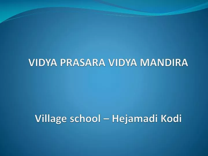 vidya prasara vidya mandira village school hejamadi k odi