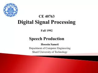 CE 40763 Digital Signal Processing Fall 1992 Speech Production